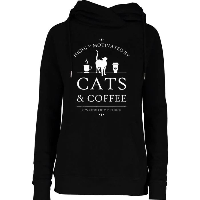 Highly Motivated By Cats And Coffee Womens Funnel Neck Pullover Hood