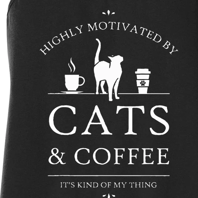 Highly Motivated By Cats And Coffee Women's Racerback Tank