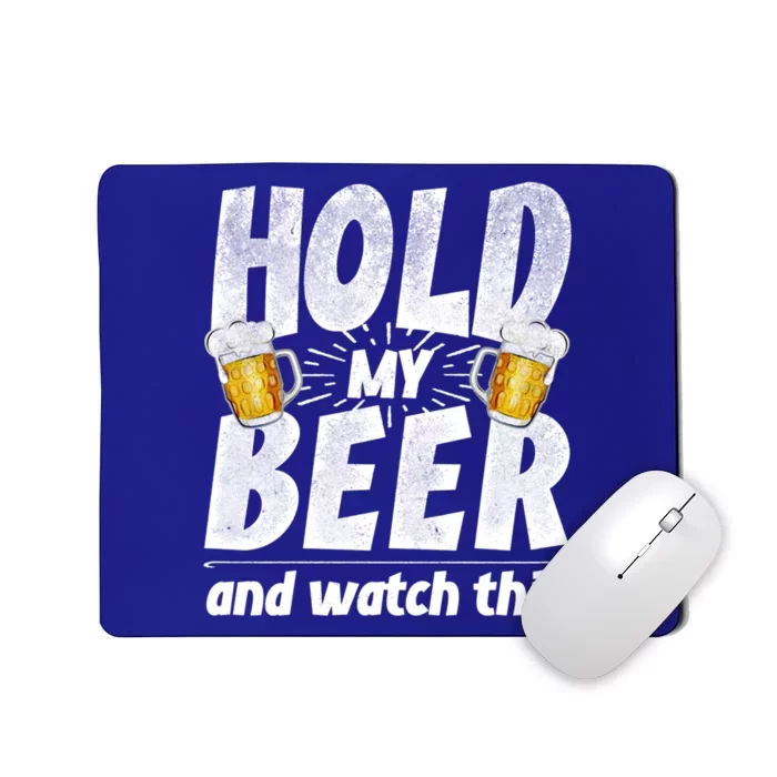 Hold My Beer And Watch This Funny Beer Ing Cool Gift Mousepad