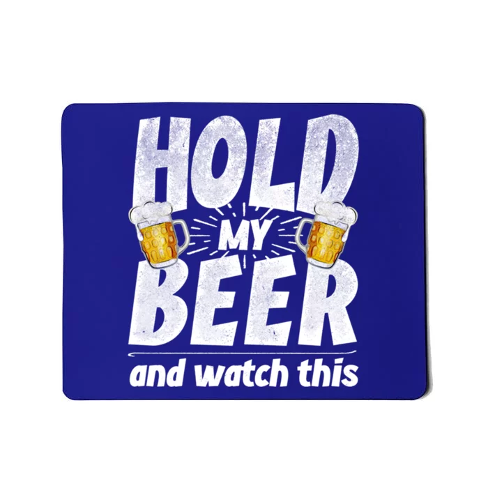 Hold My Beer And Watch This Funny Beer Ing Cool Gift Mousepad