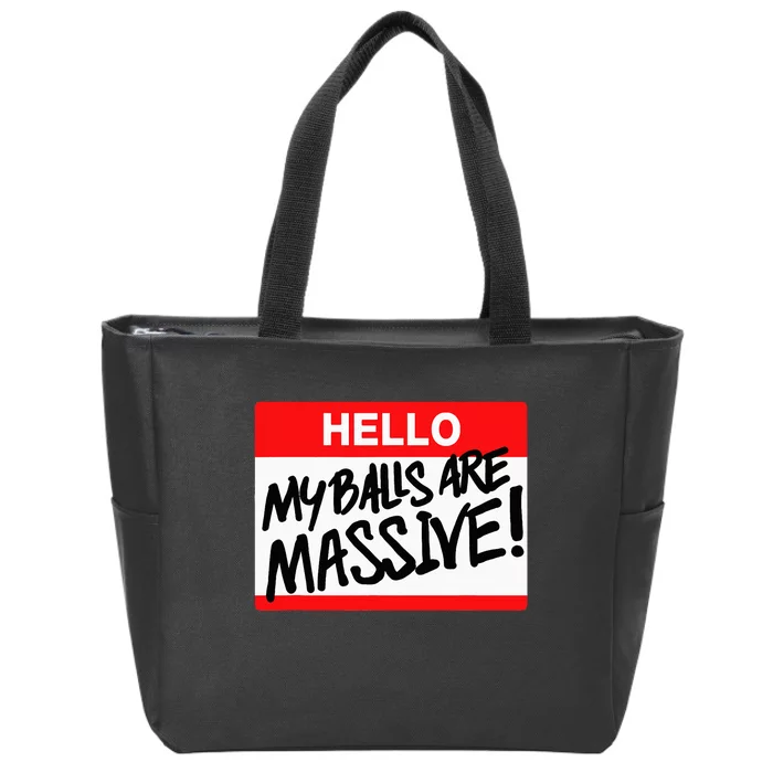 Hello My Balls Are Massive Zip Tote Bag