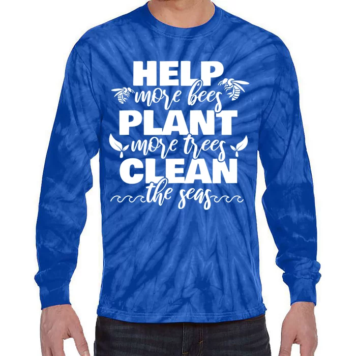 Help More Bees Plant More Trees Clean The Seas Beekeepers Great Gift Tie-Dye Long Sleeve Shirt