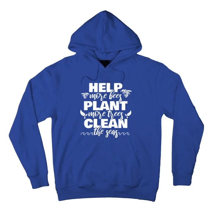 Help More Bees Plant More Trees Clean The Seas Beekeepers Great Gift Tall Hoodie