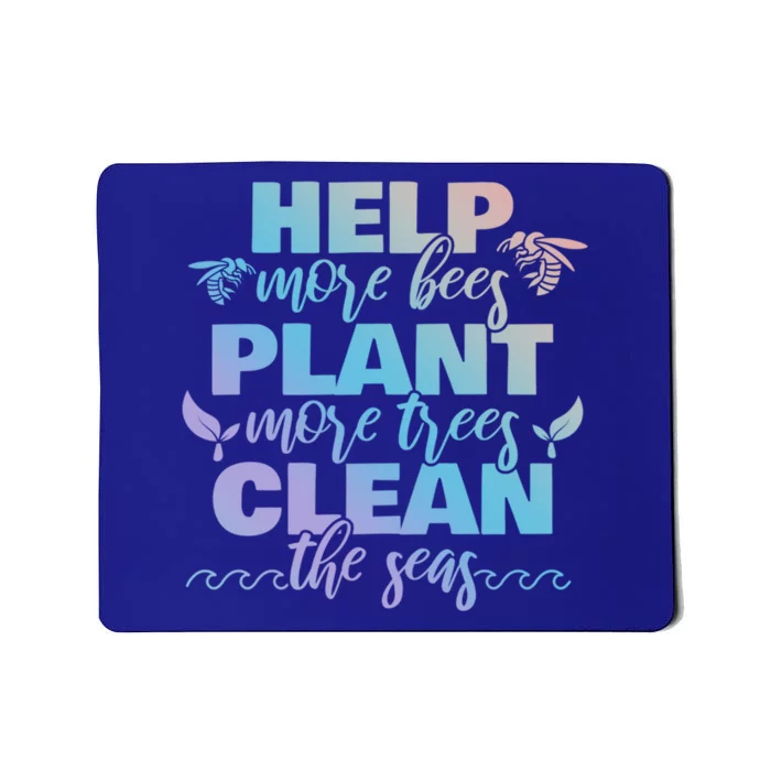 Help More Bees Plant More Trees Clean The Seas Beekeepers Gift Mousepad