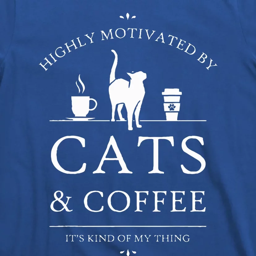 Highly Motivated By Cats And Coffee T-Shirt