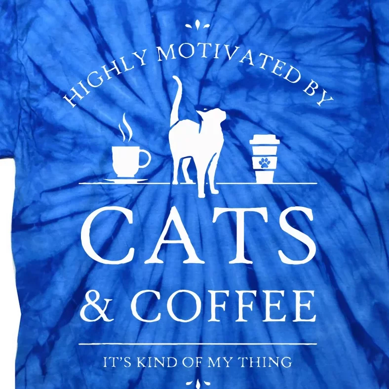 Highly Motivated By Cats And Coffee Tie-Dye T-Shirt