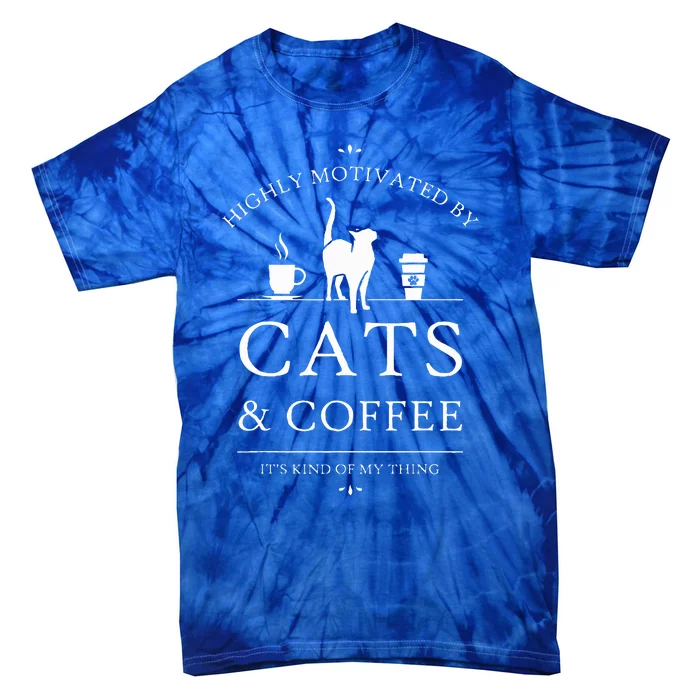 Highly Motivated By Cats And Coffee Tie-Dye T-Shirt