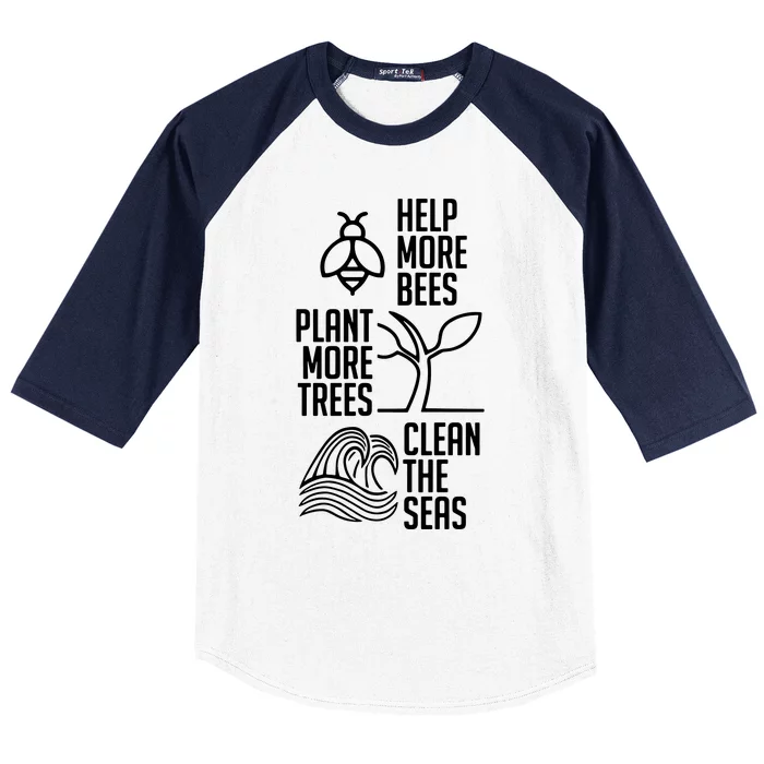 Help More Bees Plant More Trees Clean The Seas Baseball Sleeve Shirt