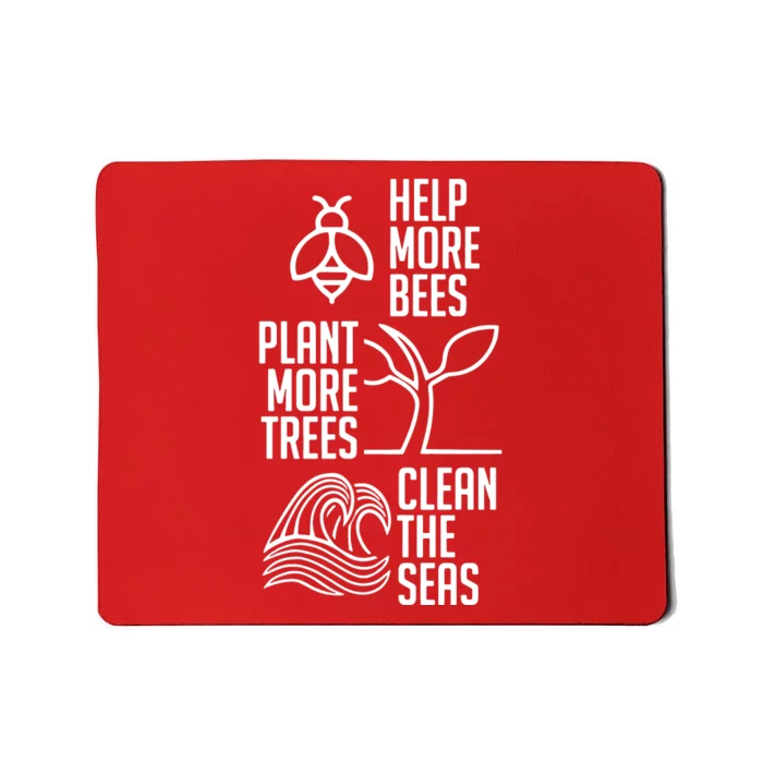 Help More Bees Plant More Trees Clean The Seas Mousepad