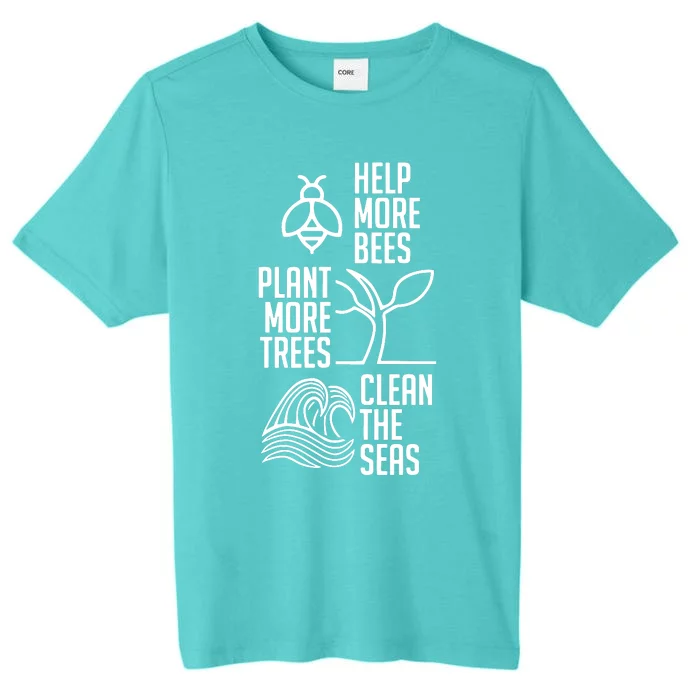 Help More Bees Plant More Trees Clean The Seas ChromaSoft Performance T-Shirt