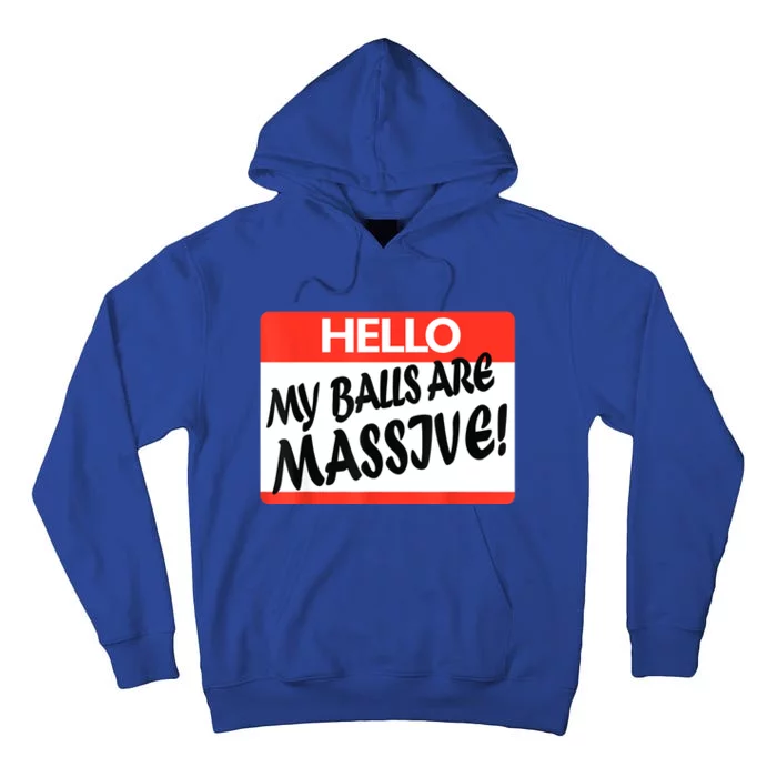 Hello My Balls Are Massive Tall Hoodie