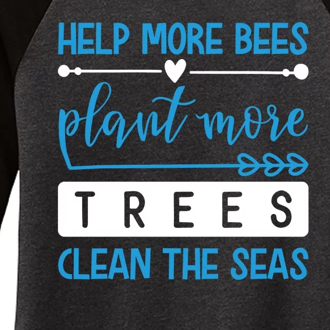 Help More Bees Plant More Trees Clean The Seas Women's Tri-Blend 3/4-Sleeve Raglan Shirt