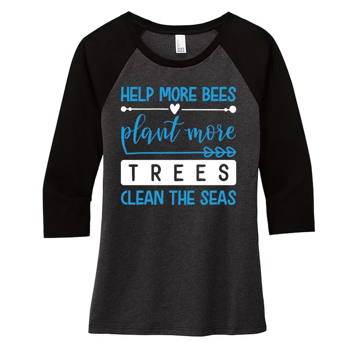 Help More Bees Plant More Trees Clean The Seas Women's Tri-Blend 3/4-Sleeve Raglan Shirt