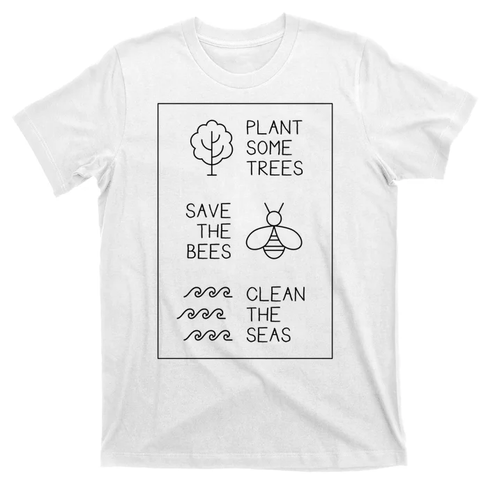 Help More Bees Plant More Trees Clean The Seas Gift T-Shirt