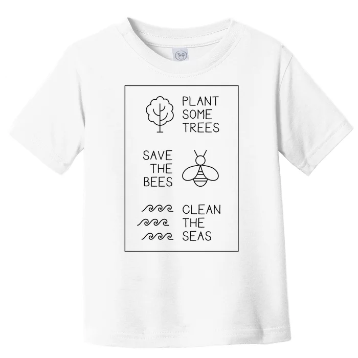 Help More Bees Plant More Trees Clean The Seas Gift Toddler T-Shirt