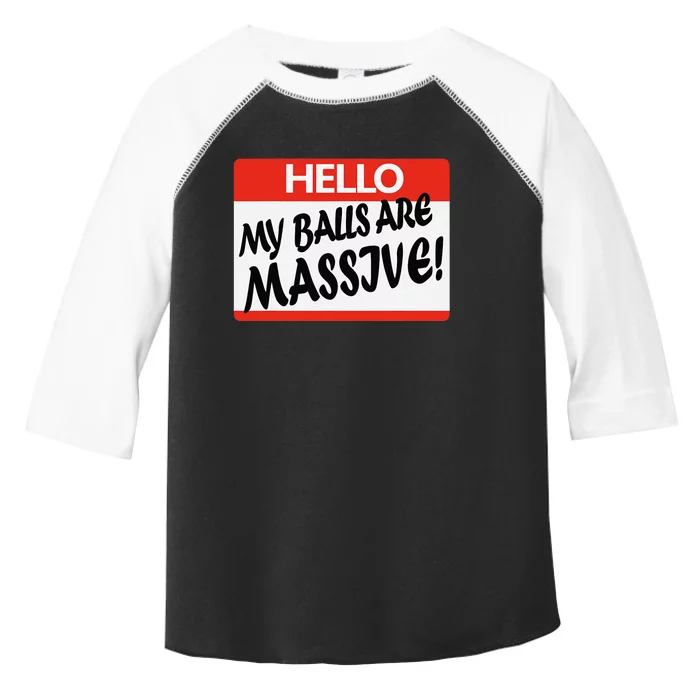 Hello My Balls Are Massive Toddler Fine Jersey T-Shirt