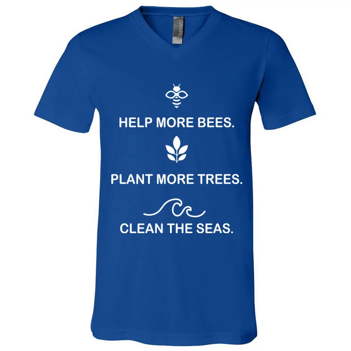 Help More Bees Plant More Tree Clean The Seas Gift V-Neck T-Shirt