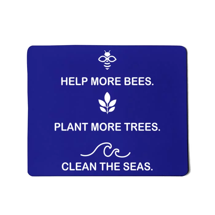 Help More Bees Plant More Tree Clean The Seas Gift Mousepad