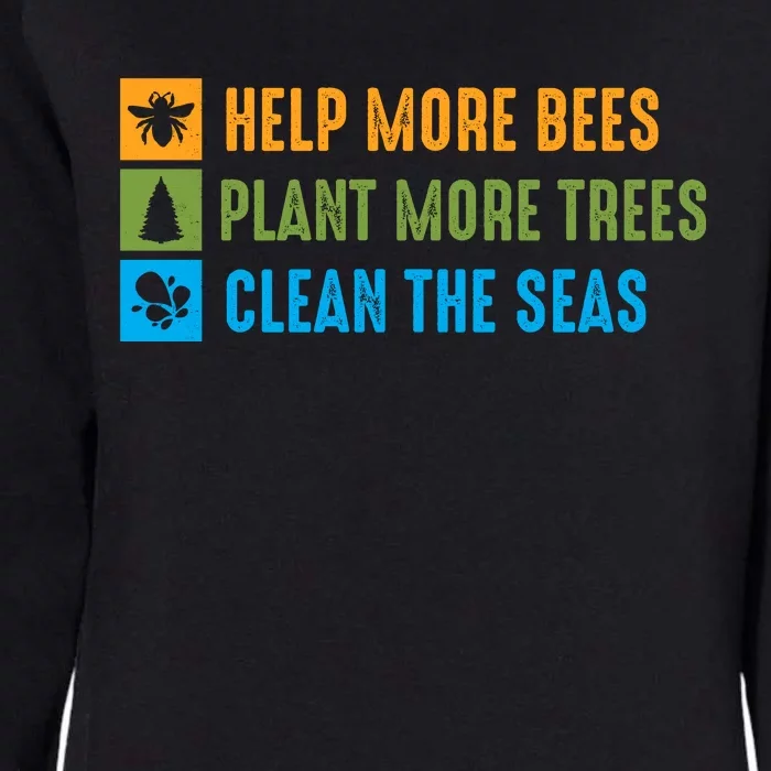 Help More Bees Plant More Trees Clean The Seas Earth Day Graphic Womens California Wash Sweatshirt