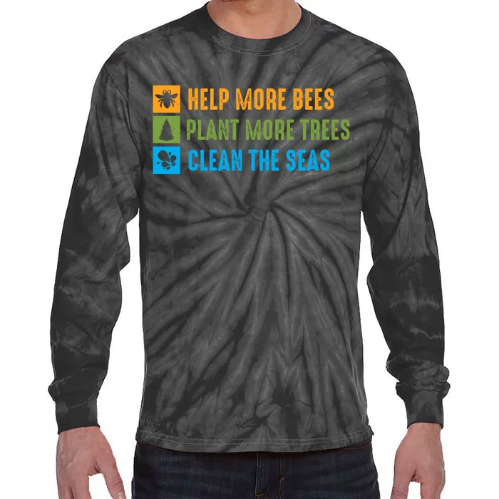 Help More Bees Plant More Trees Clean The Seas Earth Day Graphic Tie-Dye Long Sleeve Shirt