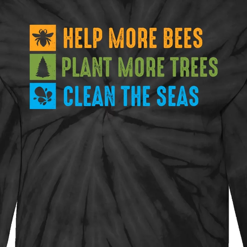 Help More Bees Plant More Trees Clean The Seas Earth Day Graphic Tie-Dye Long Sleeve Shirt