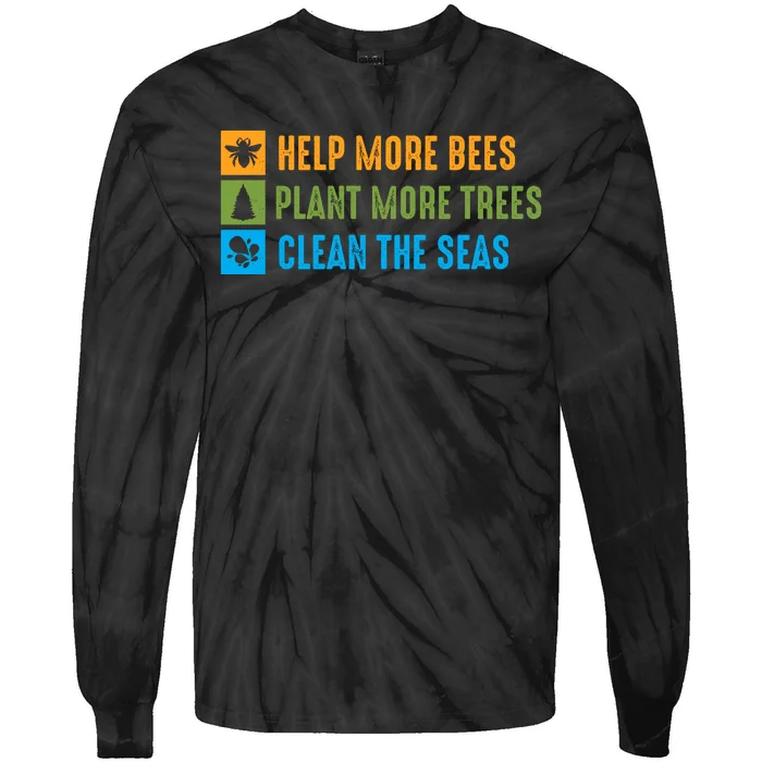 Help More Bees Plant More Trees Clean The Seas Earth Day Graphic Tie-Dye Long Sleeve Shirt