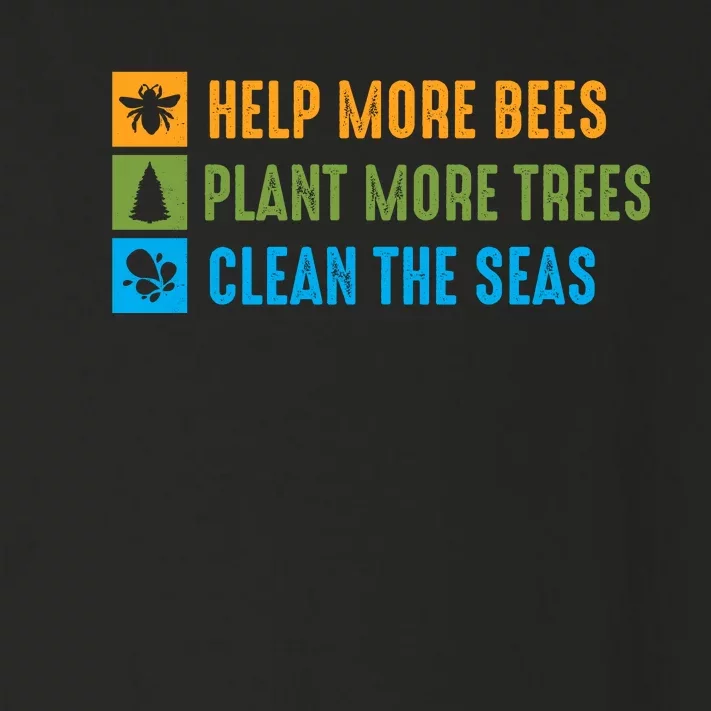 Help More Bees Plant More Trees Clean The Seas Earth Day Graphic Toddler Long Sleeve Shirt