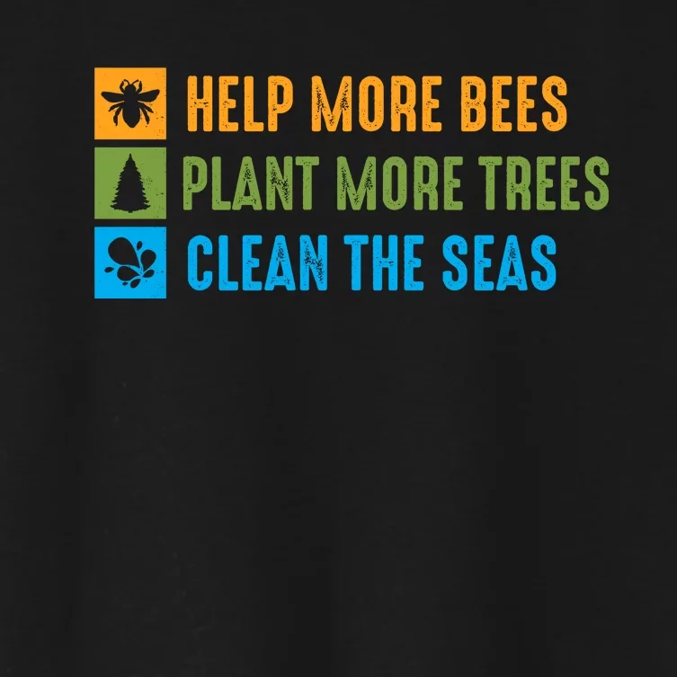 Help More Bees Plant More Trees Clean The Seas Earth Day Graphic Women's Crop Top Tee