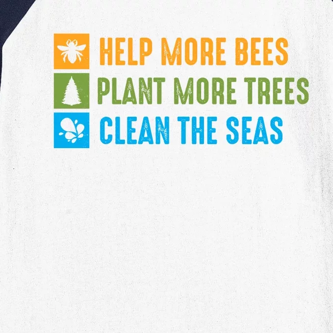 Help More Bees Plant More Trees Clean The Seas Earth Day Graphic Baseball Sleeve Shirt