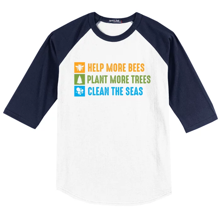 Help More Bees Plant More Trees Clean The Seas Earth Day Graphic Baseball Sleeve Shirt