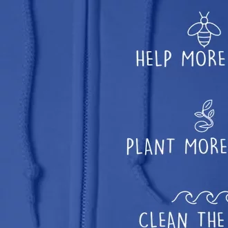 Help More Bees Plant More Trees Clean The Seas Design Gift Full Zip Hoodie