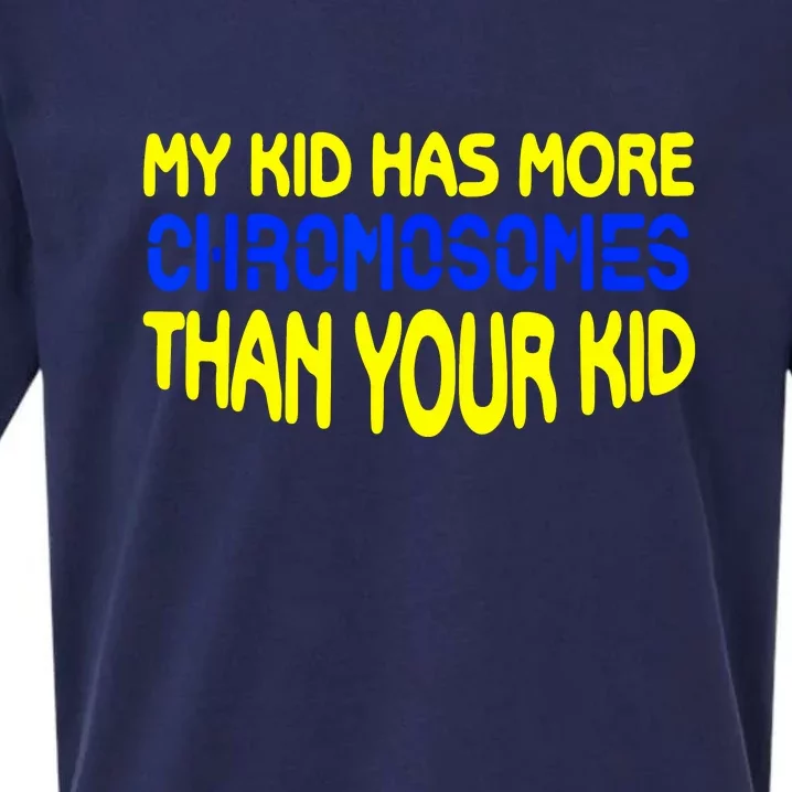 Has More Chromosomes Than Your Mom Dad Idea Down Syndrome Awareness Gift Sueded Cloud Jersey T-Shirt