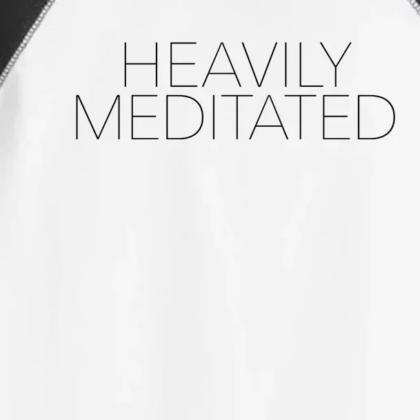 Heavily Meditated Cute Gift Toddler Fine Jersey T-Shirt