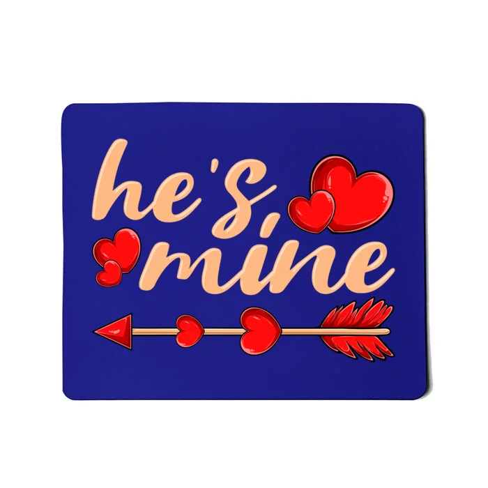 He's Mine Couple Valentine's Day Great Gift Mousepad