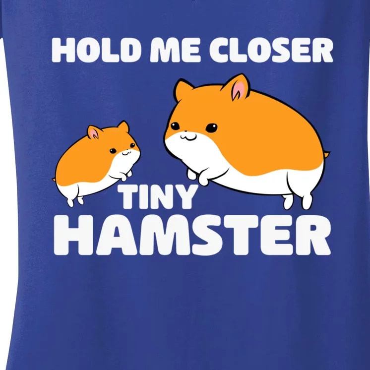 Hold Me Closer Tiny Hamster Hamster Gift Women's V-Neck T-Shirt