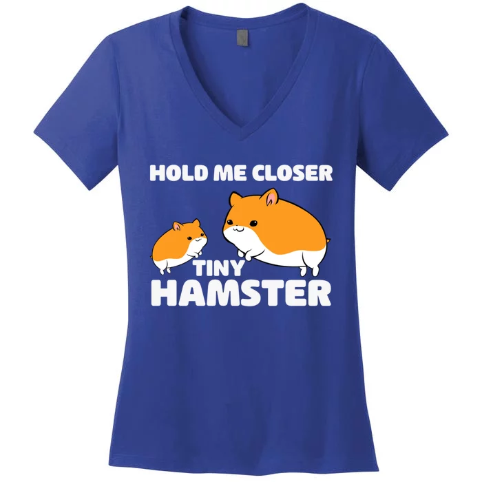 Hold Me Closer Tiny Hamster Hamster Gift Women's V-Neck T-Shirt