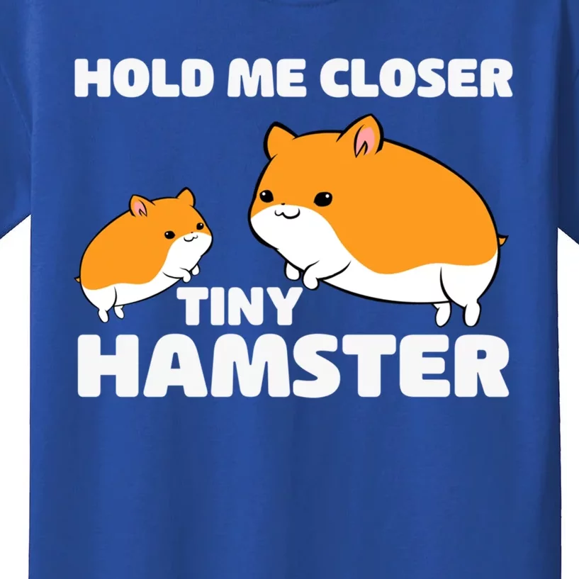 Hold Me Closer Tiny Hamster Hamster Gift Kids T-Shirt