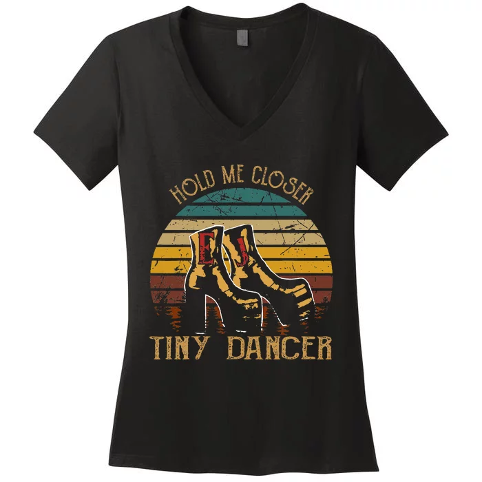 Hold Me Closer Tinys Dancer Classic Art Quote Music For Fan Women's V-Neck T-Shirt