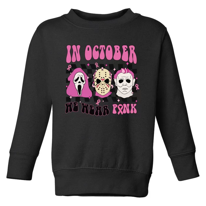 Horror Movie Characters In October We Wear Pink For Breast Cancer Awareness Toddler Sweatshirt