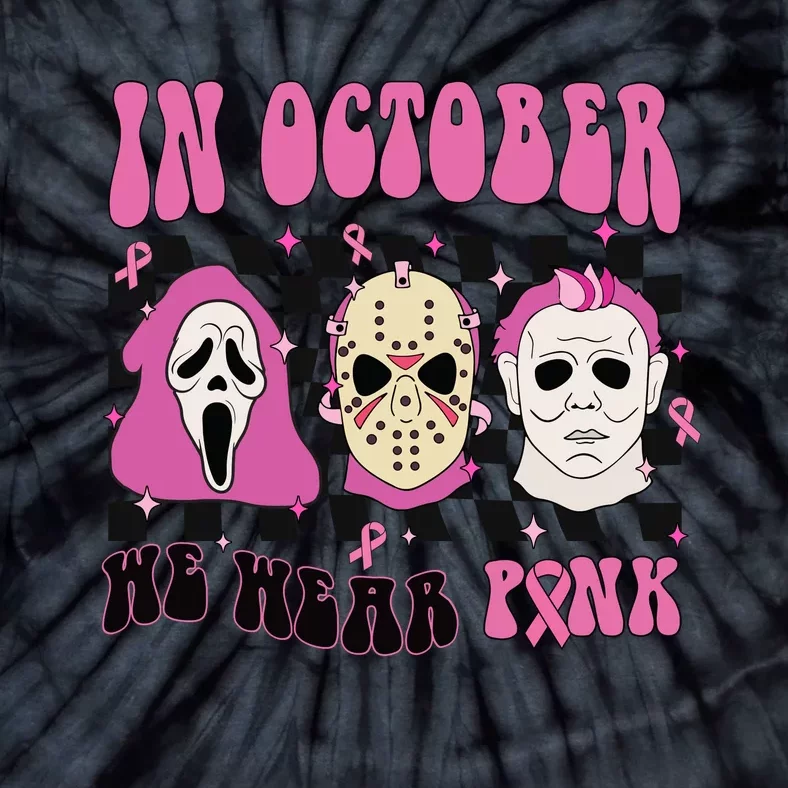 Horror Movie Characters In October We Wear Pink For Breast Cancer Awareness Tie-Dye T-Shirt