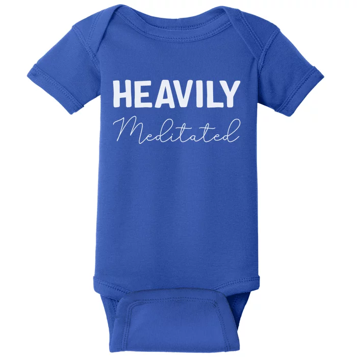 Heavily Meditated Cool Gift Baby Bodysuit