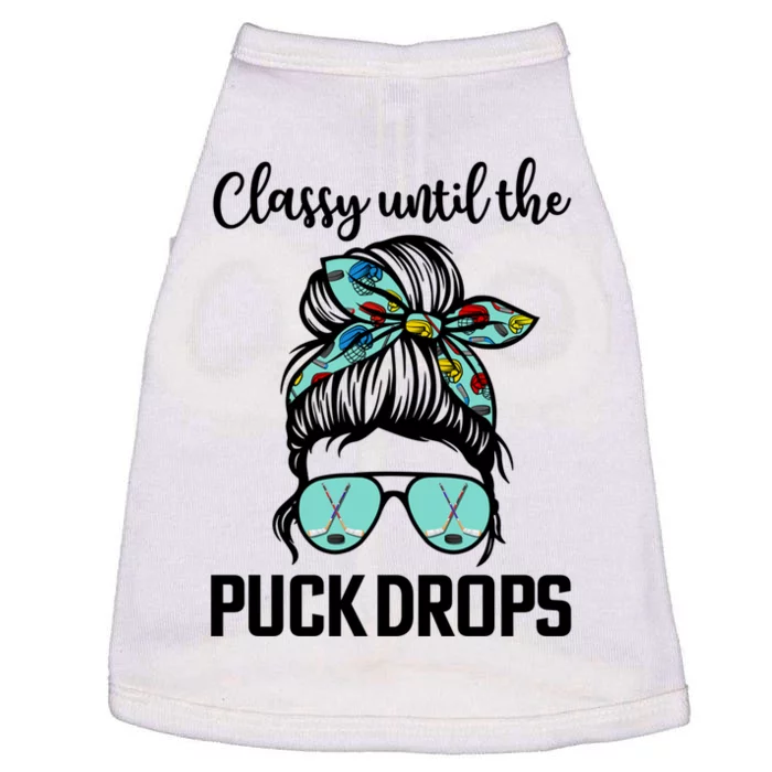 Hockey Moms Classy Until The Puck Drops Messy Hair Hockey Great Gift Doggie Tank