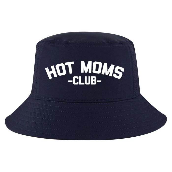 Hot Moms Club Funny Gift Funny Saying Sarcastic Cute Sexy Mom Gift Cool Comfort Performance Bucket Hat