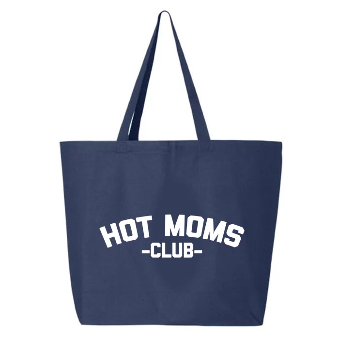 Hot Moms Club Funny Gift Funny Saying Sarcastic Cute Sexy Mom Gift 25L Jumbo Tote