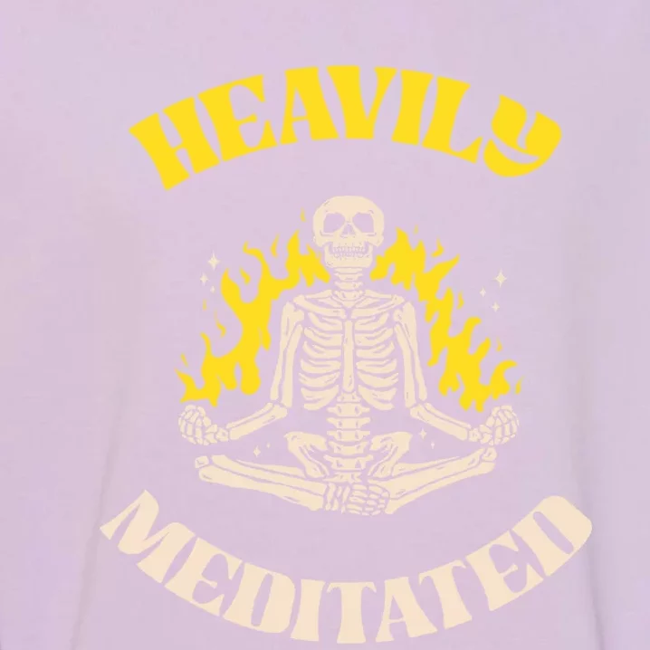 Heavily Meditated Cool Gift Yoga Skeleton Gift Garment-Dyed Sweatshirt