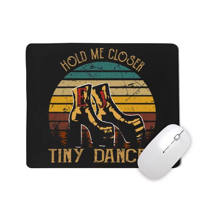 Hold Me Closer Tinys Dancer Classic Art Quote Music For Fan Mousepad