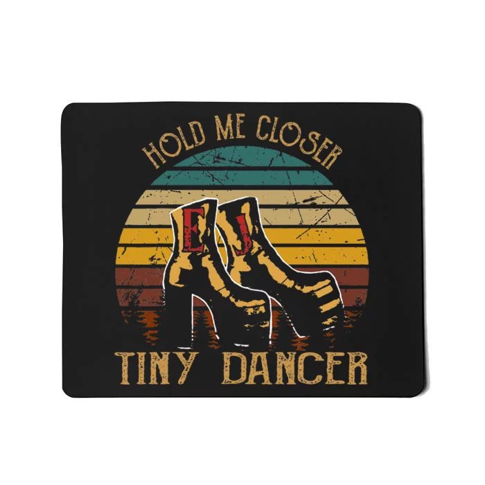 Hold Me Closer Tinys Dancer Classic Art Quote Music For Fan Mousepad