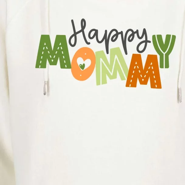 Happy Mommy Cute Mom Gift Womens Funnel Neck Pullover Hood