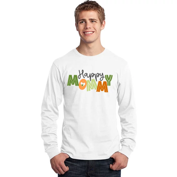 Happy Mommy Cute Mom Gift Tall Long Sleeve T-Shirt