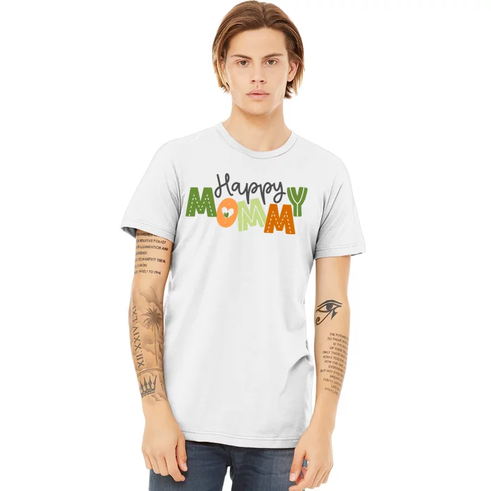 Happy Mommy Cute Mom Gift Premium T-Shirt